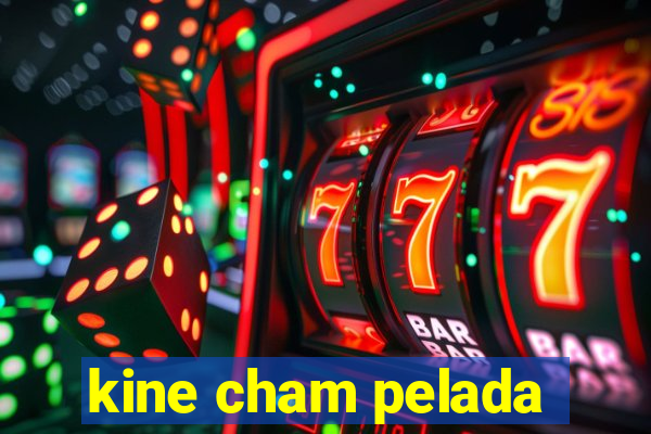 kine cham pelada